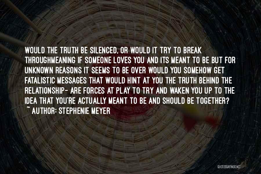 Unknown Truth Quotes By Stephenie Meyer