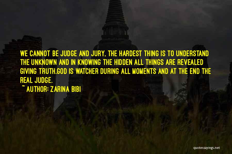 Unknown Truth Quotes By Zarina Bibi