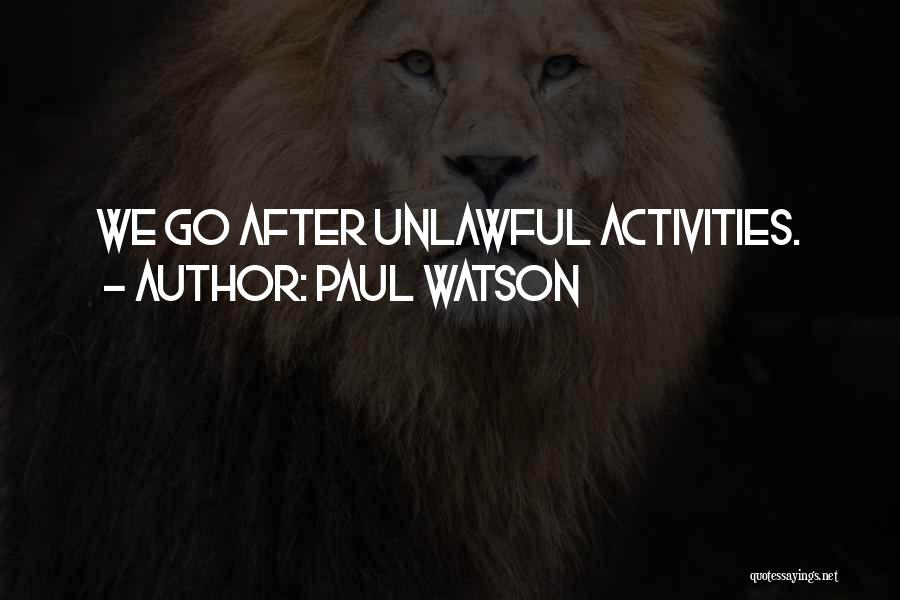 Unlawful Quotes By Paul Watson