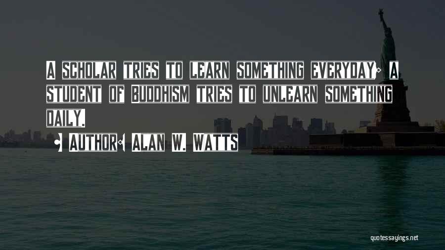 Unlearn Quotes By Alan W. Watts