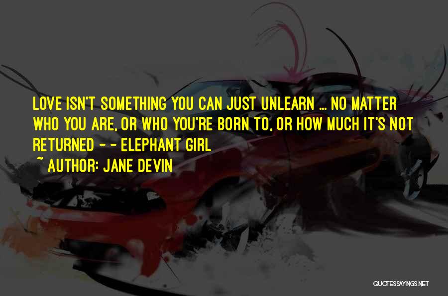 Unlearn Quotes By Jane Devin