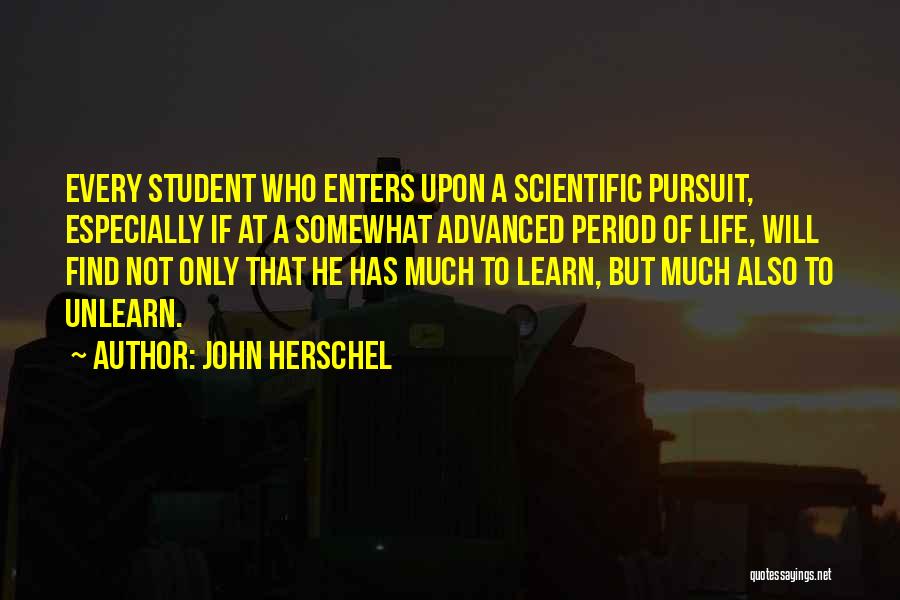 Unlearn Quotes By John Herschel