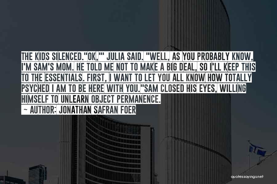 Unlearn Quotes By Jonathan Safran Foer