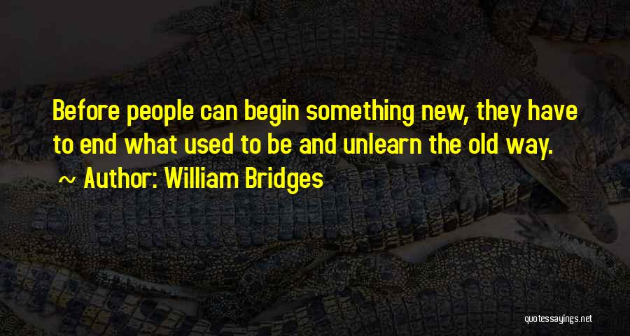 Unlearn Quotes By William Bridges