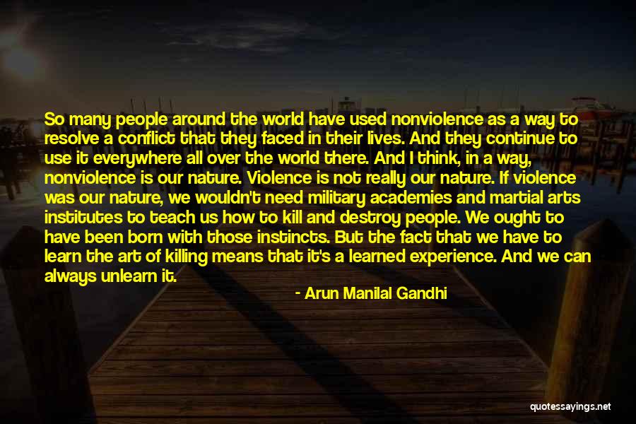 Unlearn To Learn Quotes By Arun Manilal Gandhi Unlearn To Learn Quotes By Arun Manilal Gandhi