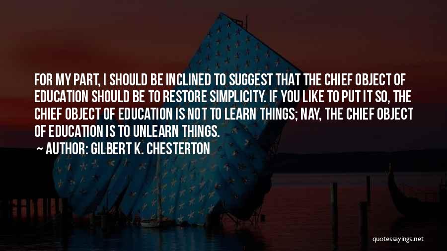 Unlearn To Learn Quotes By Gilbert K. Chesterton