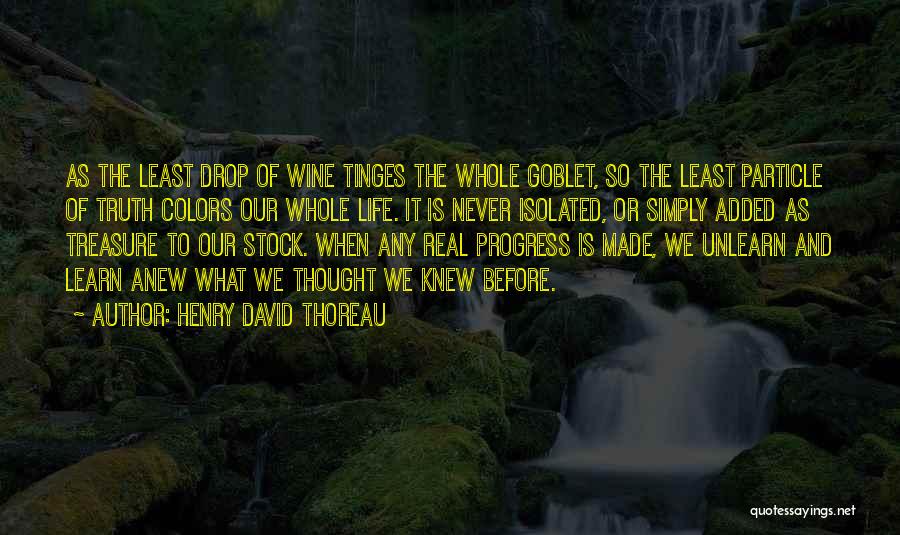 Unlearn To Learn Quotes By Henry David Thoreau