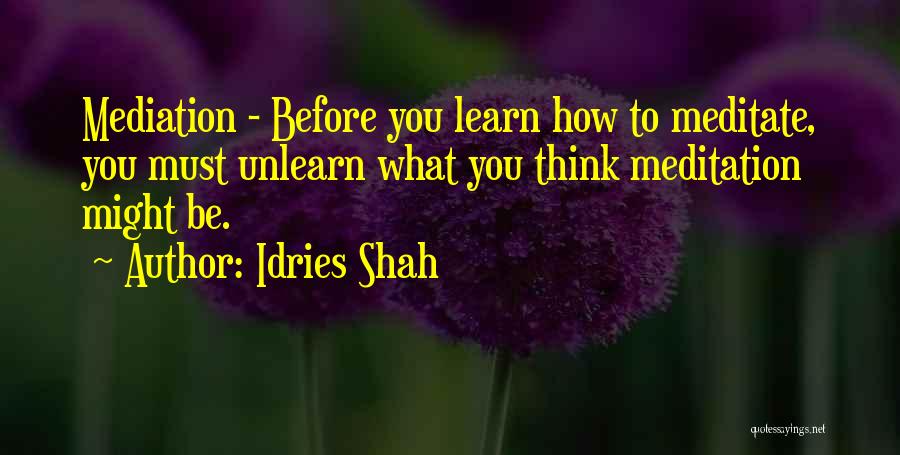 Unlearn To Learn Quotes By Idries Shah