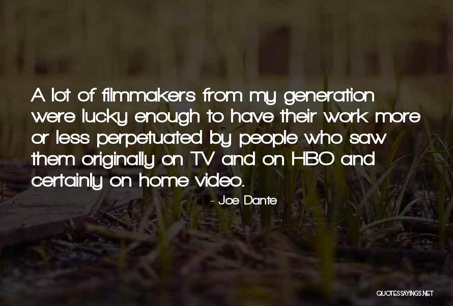 Unlearning Life Quotes By Joe Dante Unlearning Life Quotes By Joe Dante