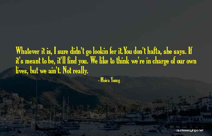 Unlearning Life Quotes By Moira Young Unlearning Life Quotes By Moira Young