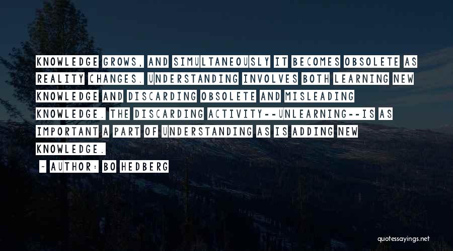 Unlearning Quotes By Bo Hedberg