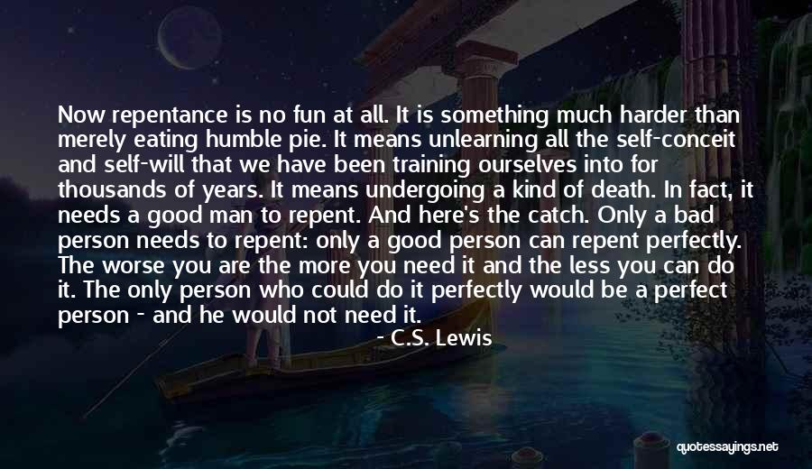 Unlearning Quotes By C.S. Lewis