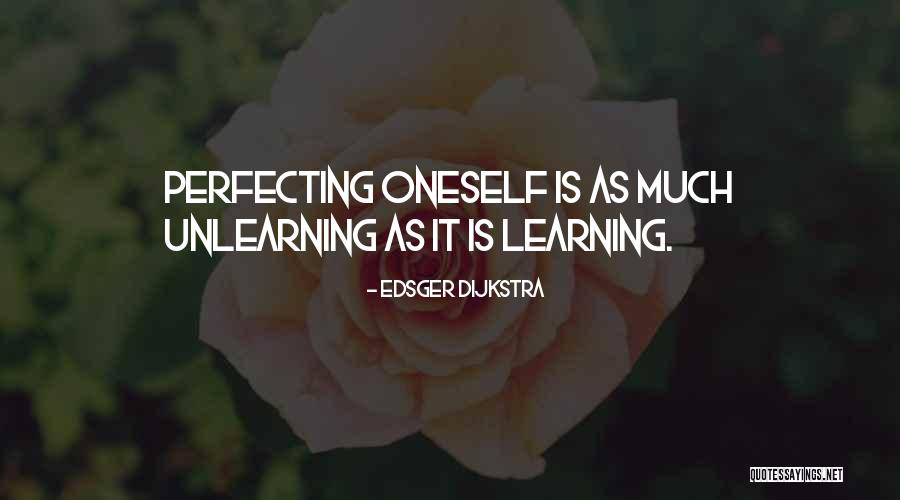 Unlearning Quotes By Edsger Dijkstra