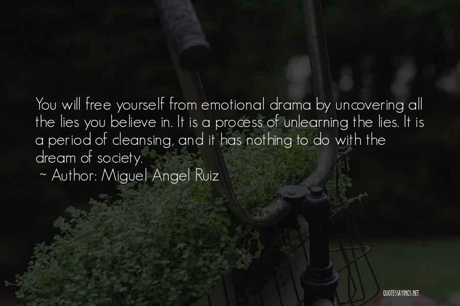 Unlearning Quotes By Miguel Angel Ruiz