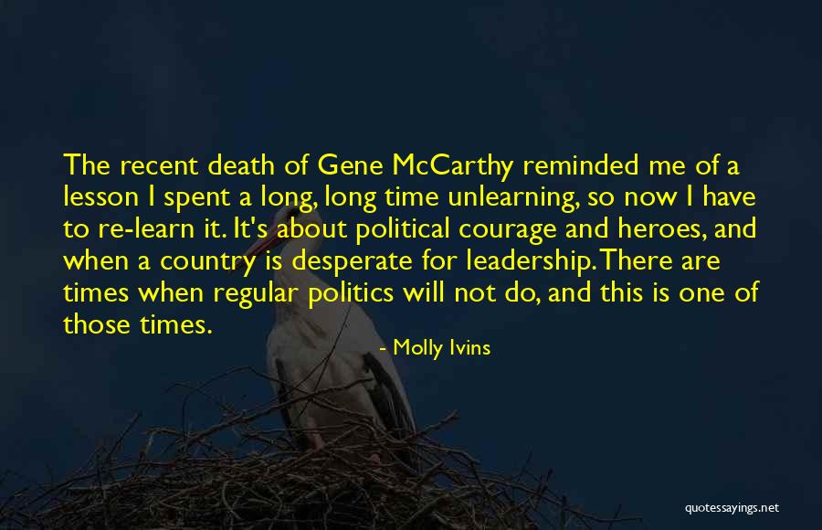 Unlearning Quotes By Molly Ivins