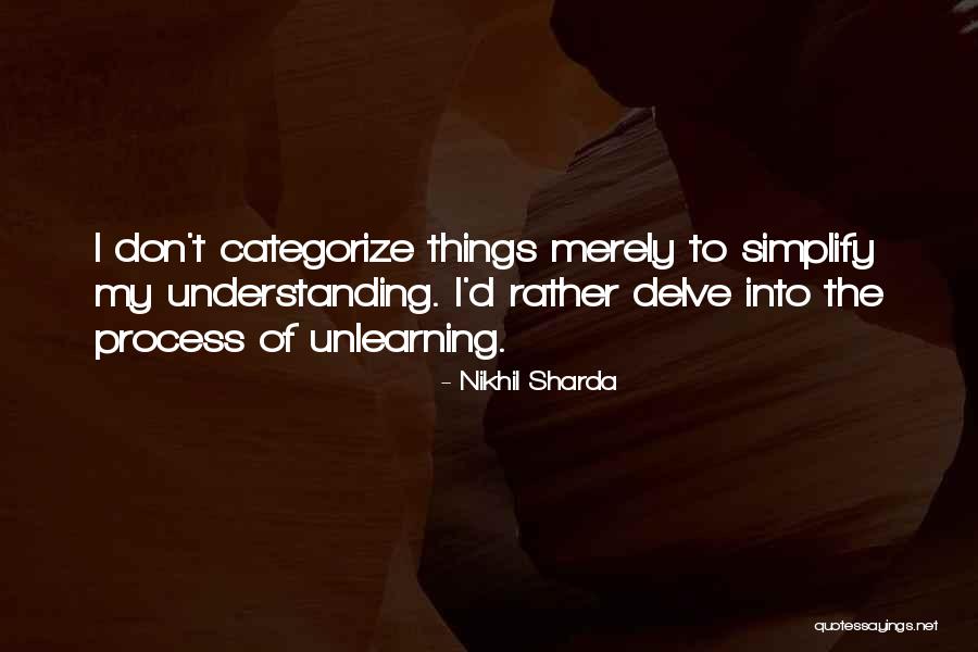 Unlearning Quotes By Nikhil Sharda