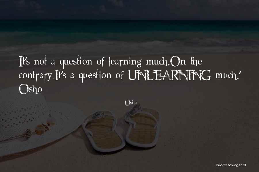 Unlearning Quotes By Osho