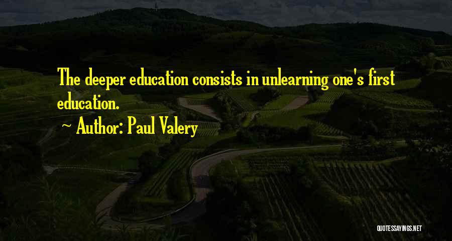 Unlearning Quotes By Paul Valery