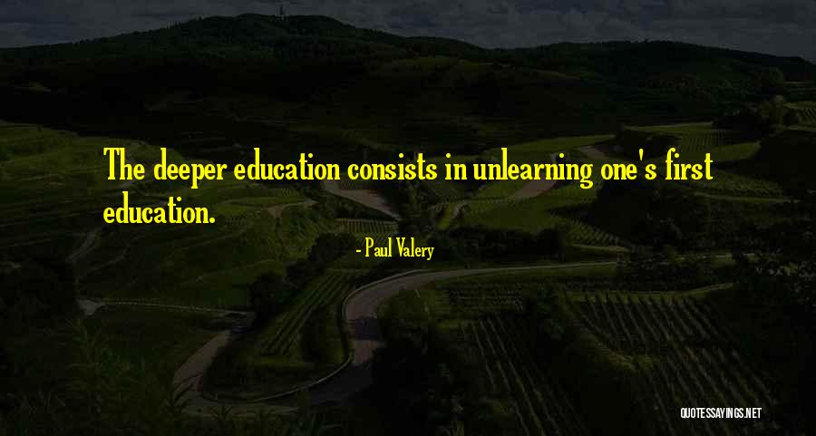 Unlearning Quotes By Paul Valery