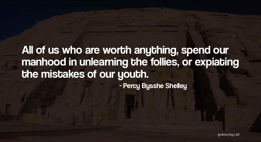 Unlearning Quotes By Percy Bysshe Shelley