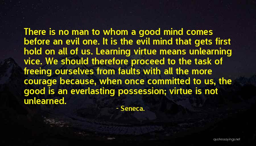 Unlearning Quotes By Seneca.