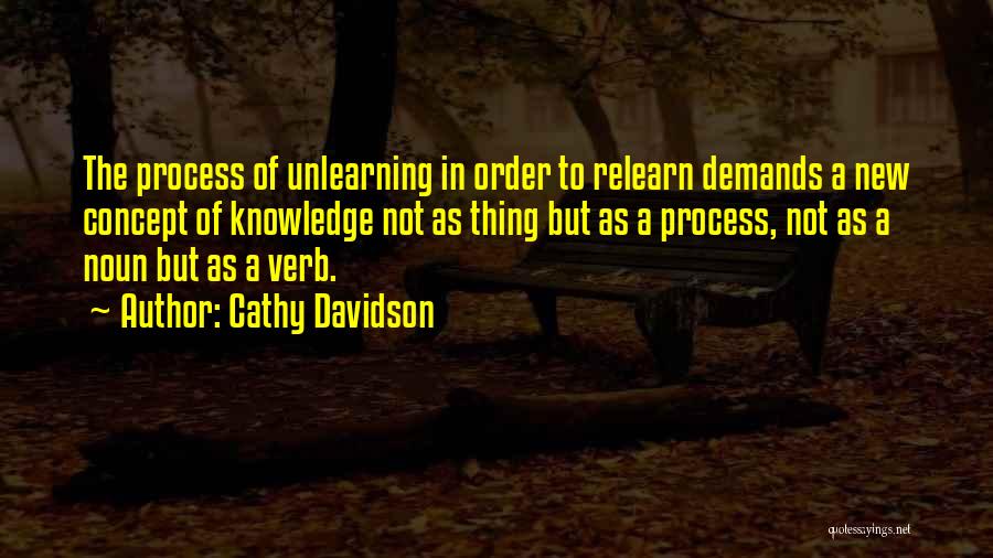 Unlearning Things Quotes By Cathy Davidson
