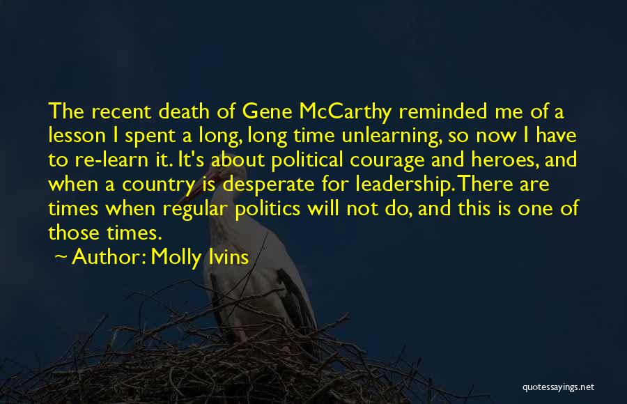 Unlearning Things Quotes By Molly Ivins