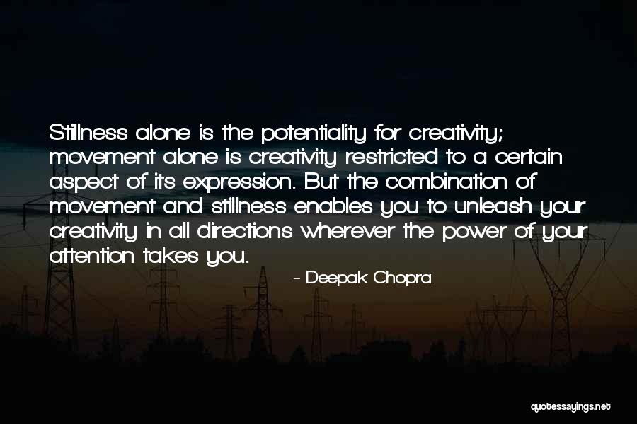 Unleash Your Creativity Quotes By Deepak Chopra Unleash Your Creativity Quotes By Deepak Chopra