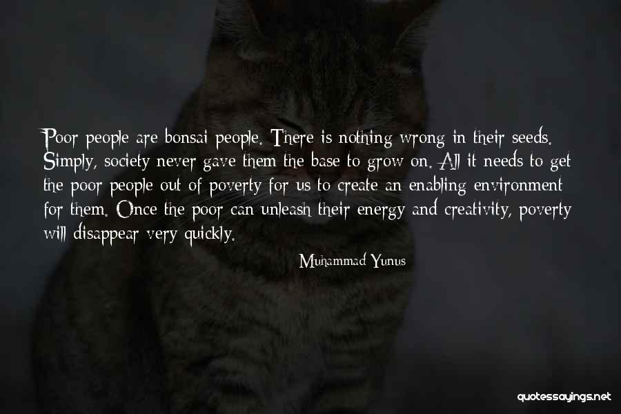 Unleash Your Creativity Quotes By Muhammad Yunus Unleash Your Creativity Quotes By Muhammad Yunus