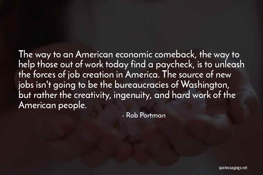 Unleash Your Creativity Quotes By Rob Portman Unleash Your Creativity Quotes By Rob Portman