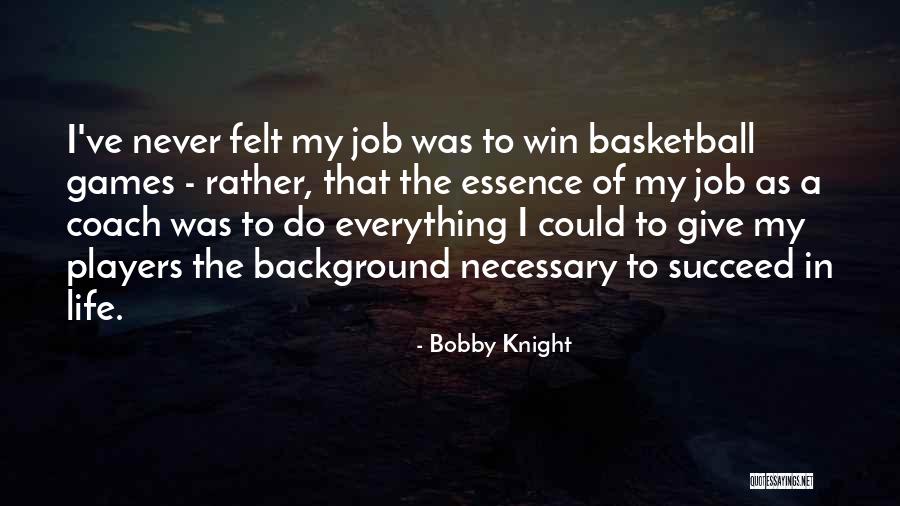 Unleash Your Mind Quotes By Bobby Knight Unleash Your Mind Quotes By Bobby Knight