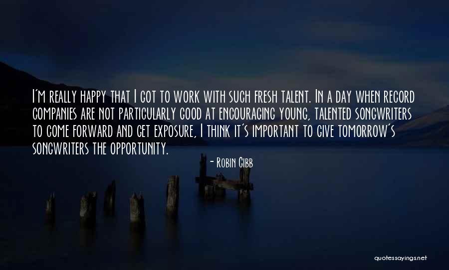 Unleash Your Mind Quotes By Robin Gibb Unleash Your Mind Quotes By Robin Gibb