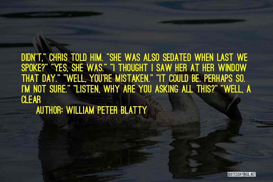 Unleashed Band Quotes By William Peter Blatty