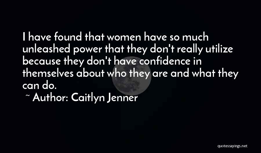 Unleashed Quotes By Caitlyn Jenner