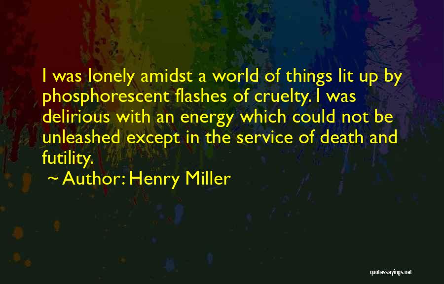 Unleashed Quotes By Henry Miller