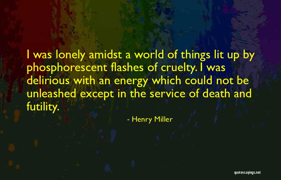 Unleashed Quotes By Henry Miller