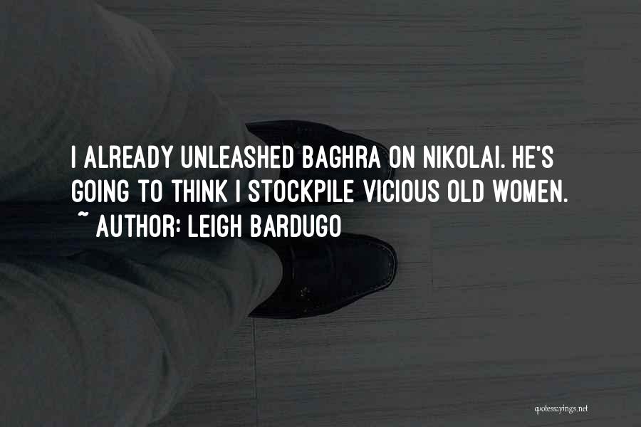 Unleashed Quotes By Leigh Bardugo