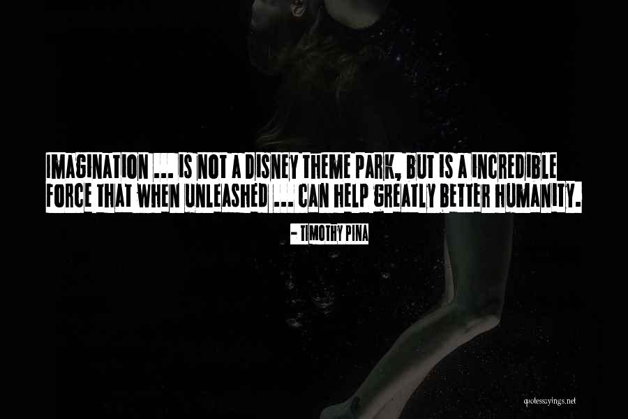 Unleashed Quotes By Timothy Pina