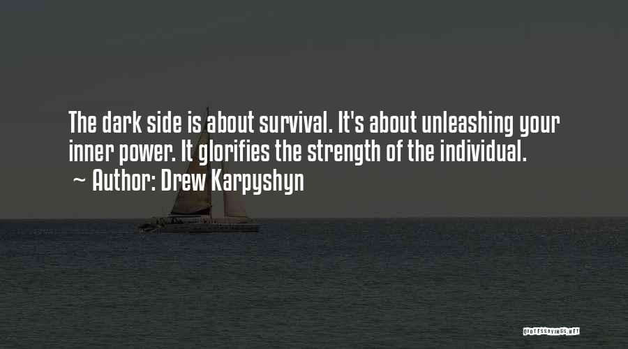 Unleashing Power Quotes By Drew Karpyshyn