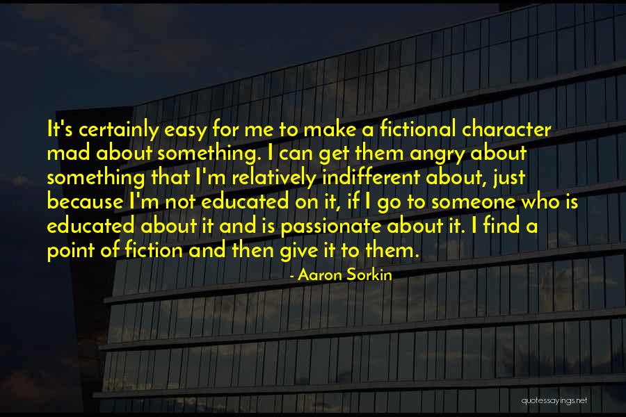 Unless Its Mad Passionate Quotes By Aaron Sorkin Unless Its Mad Passionate Quotes By Aaron Sorkin