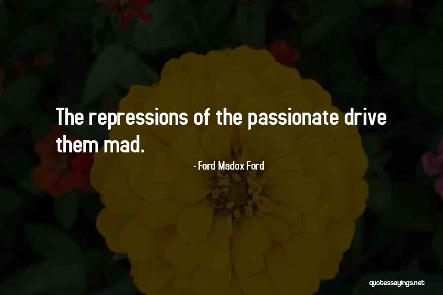 Unless Its Mad Passionate Quotes By Ford Madox Ford Unless Its Mad Passionate Quotes By Ford Madox Ford