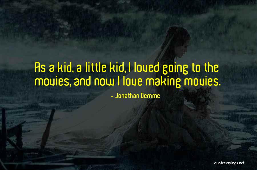 Unless Its Mad Passionate Quotes By Jonathan Demme Unless Its Mad Passionate Quotes By Jonathan Demme