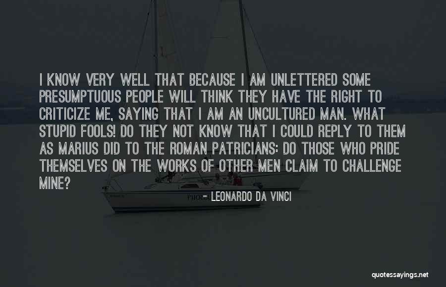 Unlettered Men Quotes By Leonardo Da Vinci Unlettered Men Quotes By Leonardo Da Vinci