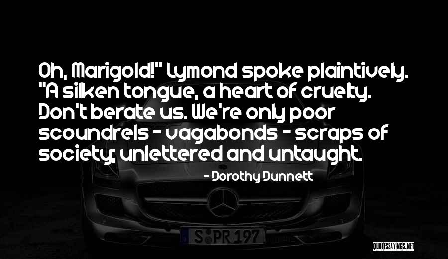 Unlettered Quotes By Dorothy Dunnett Unlettered Quotes By Dorothy Dunnett