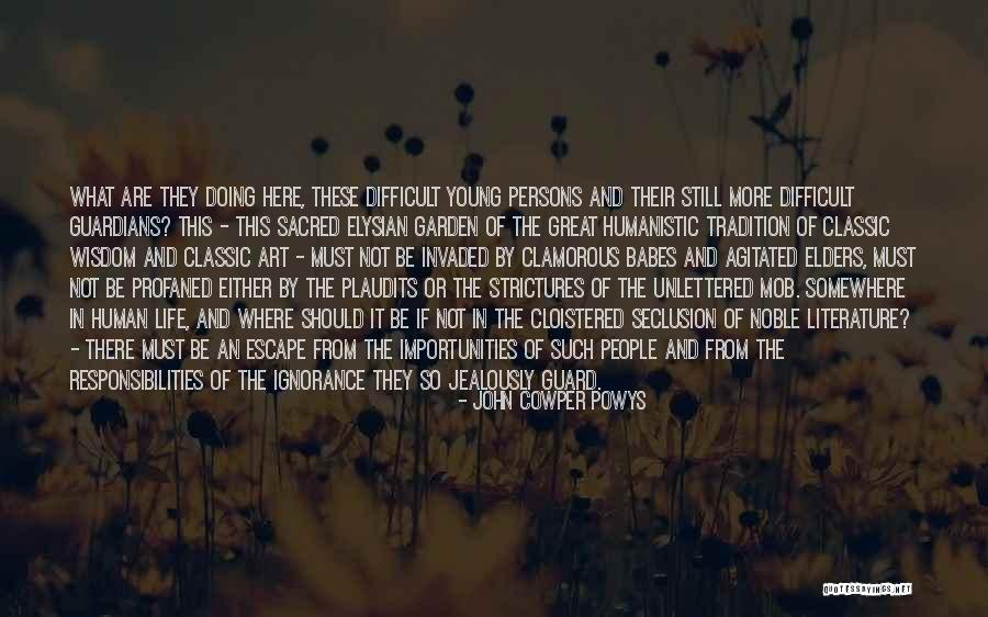 Unlettered Quotes By John Cowper Powys Unlettered Quotes By John Cowper Powys