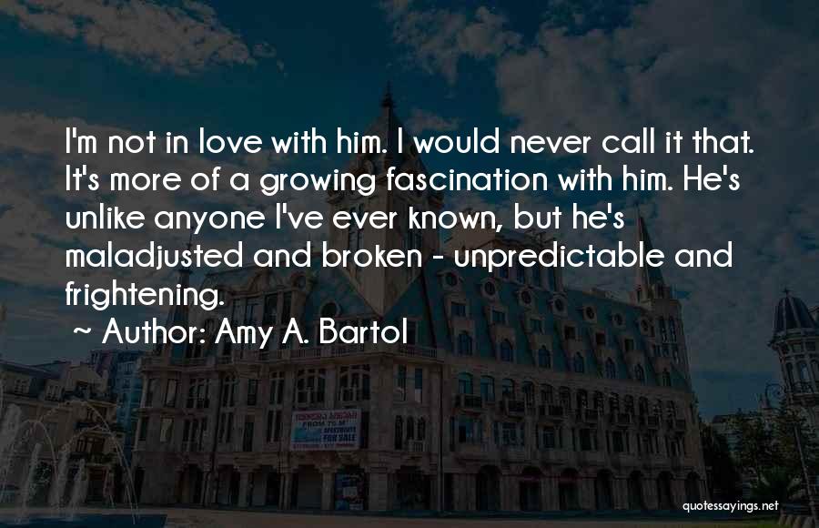 Unlike Love Quotes By Amy A. Bartol