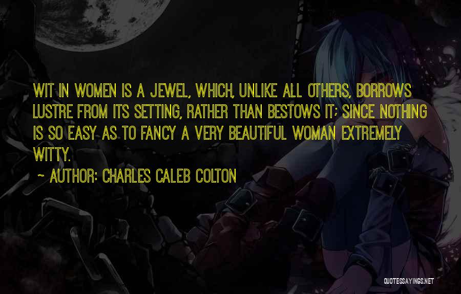 Unlike Quotes By Charles Caleb Colton
