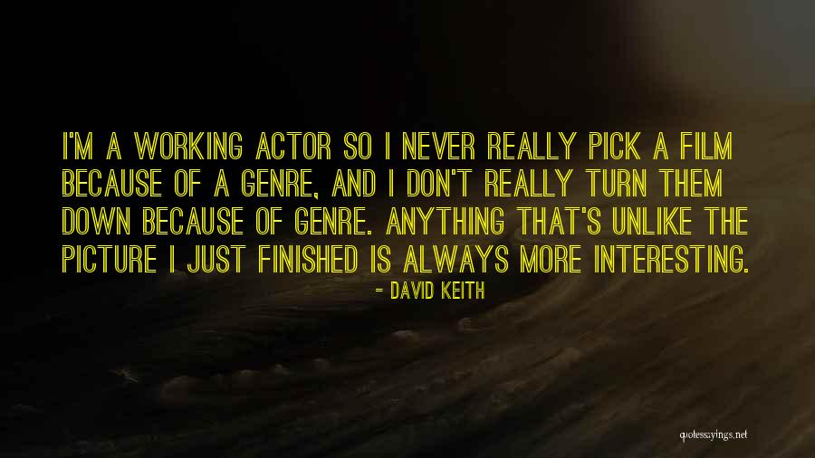 Unlike Quotes By David Keith Unlike Quotes By David Keith