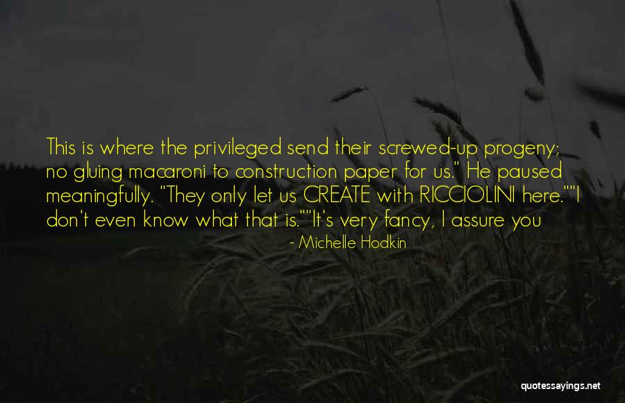 Unlikeable Personality Quotes By Michelle Hodkin Unlikeable Personality Quotes By Michelle Hodkin