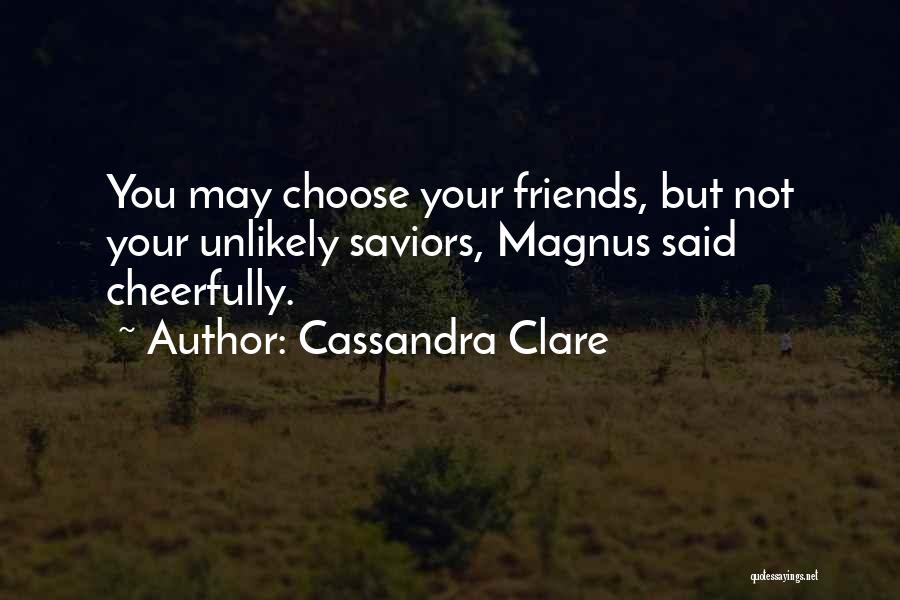 Unlikely Friends Quotes By Cassandra Clare